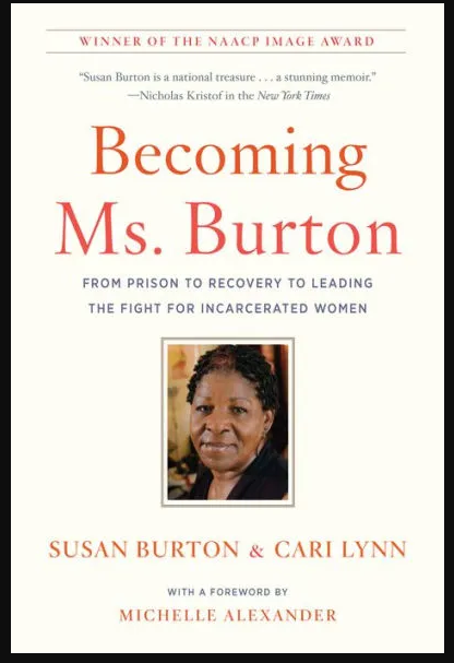 Susan Burton wrote the award-winning memoir “Becoming Ms. Burton: From Prison to Recovery to Leading the Fight for Incarcerated Women.”